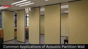 Common Applications of Acoustic Partition Wall