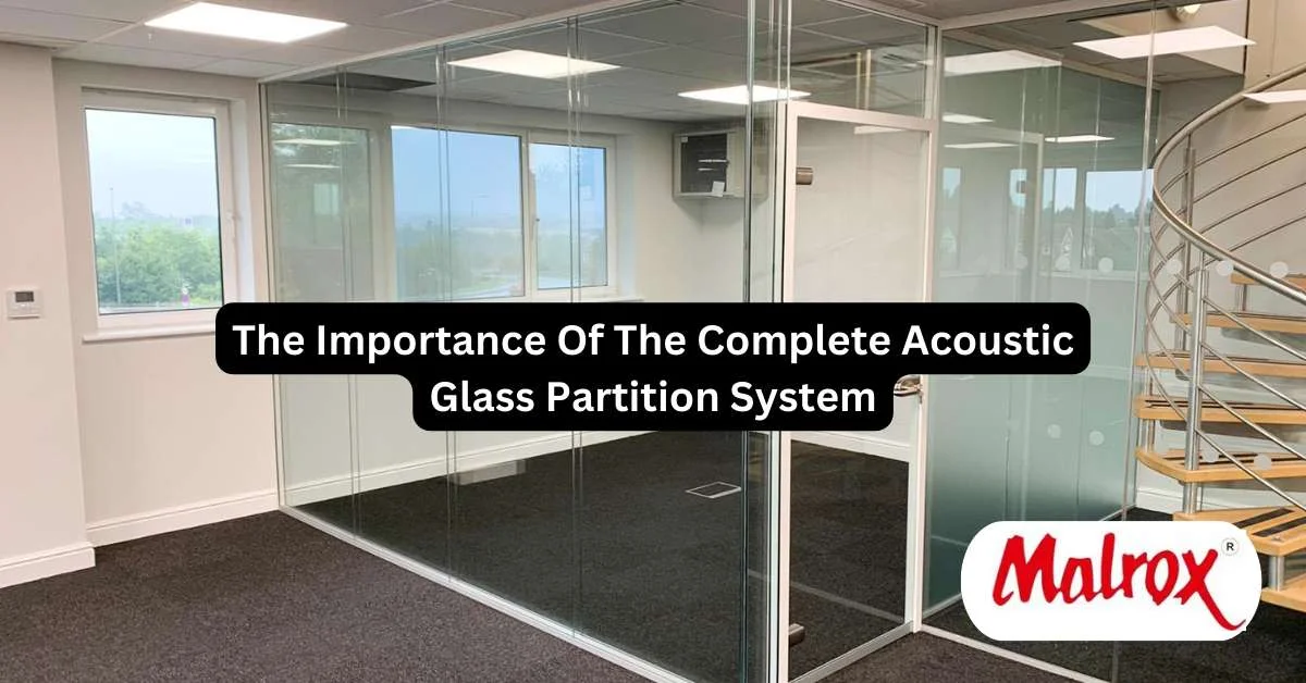 The Importance Of The Complete Acoustic Glass Partition